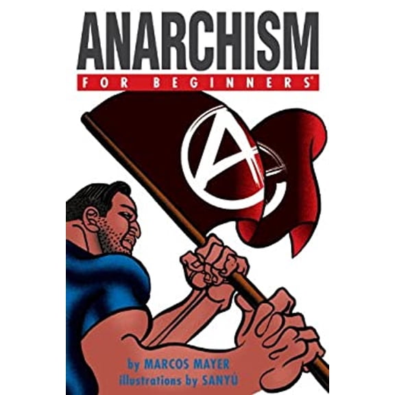 Pre-Owned Anarchism for Beginners (Paperback) 1934389323 9781934389324
