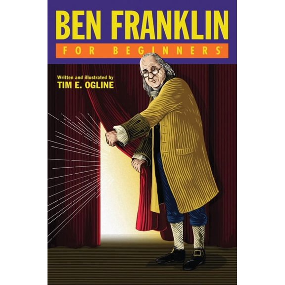 For Beginners: Ben Franklin For Beginners (Paperback)