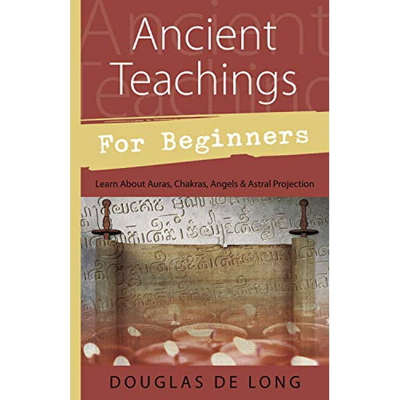 Pre-Owned Ancient Teachings for Beginners: Learn about Auras, Chakras, Angels & Astral Projection (Paperback) 1567182143 9781567182149