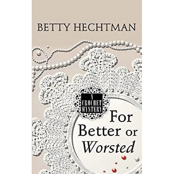 Pre-Owned For Better or Worsted (Paperback) 1410468011 9781410468017