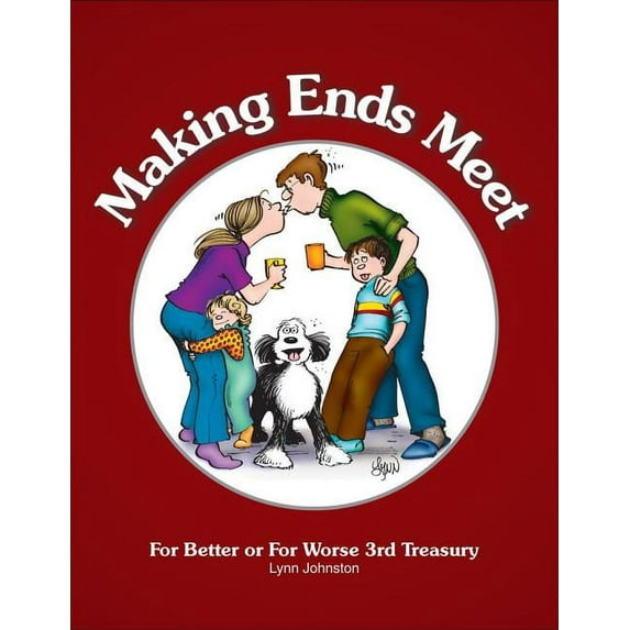 For Better or for Worse Making Ends Meet: For Better or For Worse 3rd Treasury, Book 38, (Hardcover)