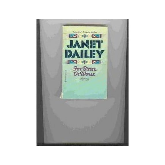 Pre-Owned For Bitter Or Worse Paperback Janet Dailey