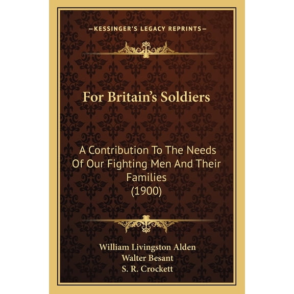 For Britain's Soldiers : A Contribution To The Needs Of Our Fighting Men And Their Families (1900) (Paperback)