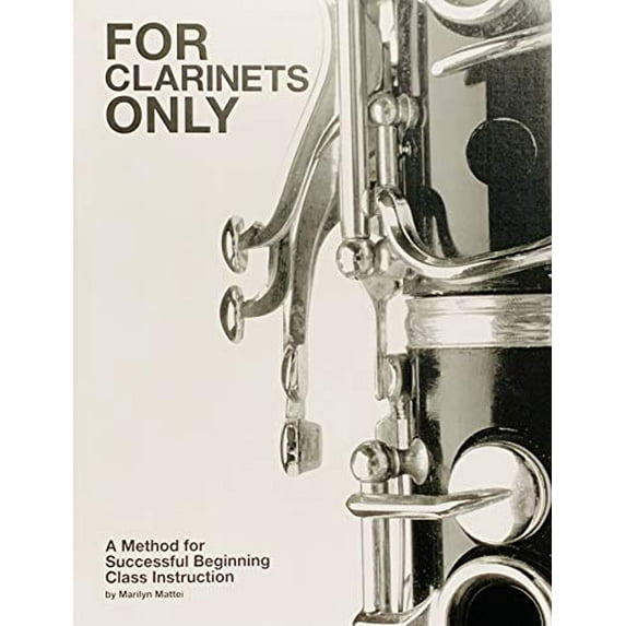 Pre-Owned For Clarinets Only: A Method for Successful Beginning Class Instruction Paperback