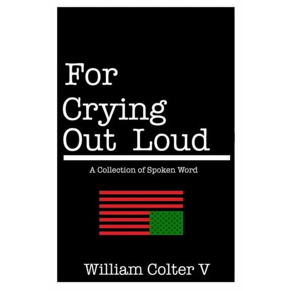 For Crying Out Loud, (Paperback)