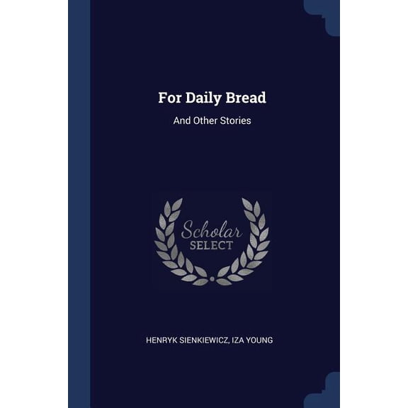 For Daily Bread : And Other Stories (Paperback)