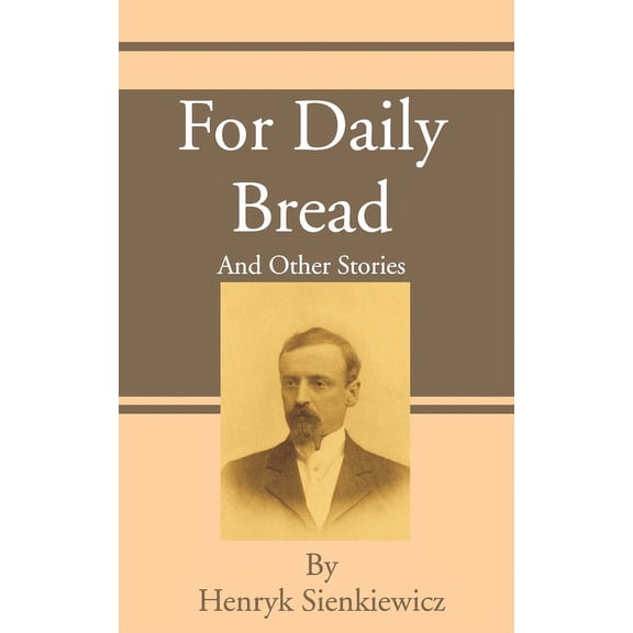 For Daily Bread: And Other Stories (Paperback)
