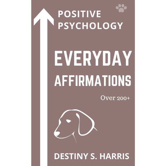 For Dog Lovers: Everyday Affirmations : Positive Psychology (Dog Lovers Edition) (Paperback)