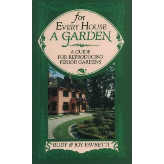 Pre-Owned For Every House a Garden: A Guide for Reproducing Period Gardens (Paperback) 0874515149 9780874515145