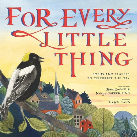 For Every Little Thing: Poems and Prayers to Celebrate the Day, (Hardcover)