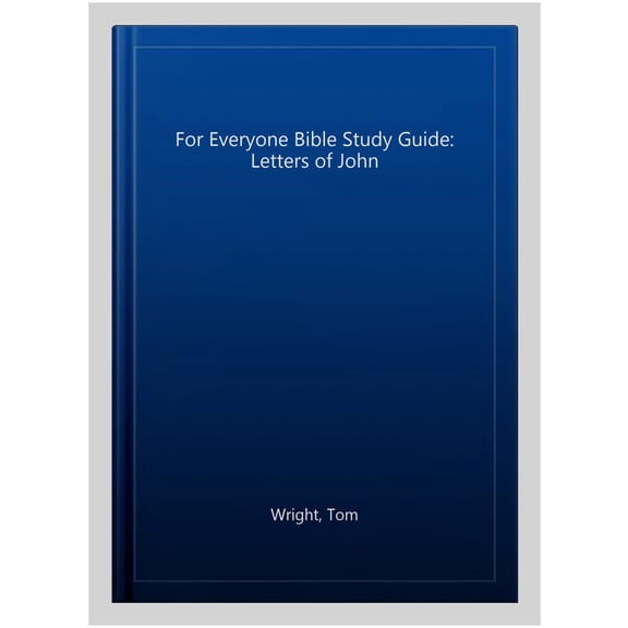 For Everyone Bible Study Guide: Letters of John