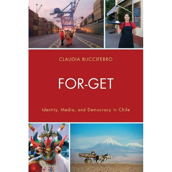 For-Get: Identity, Media, and Democracy in Chile, (Paperback)