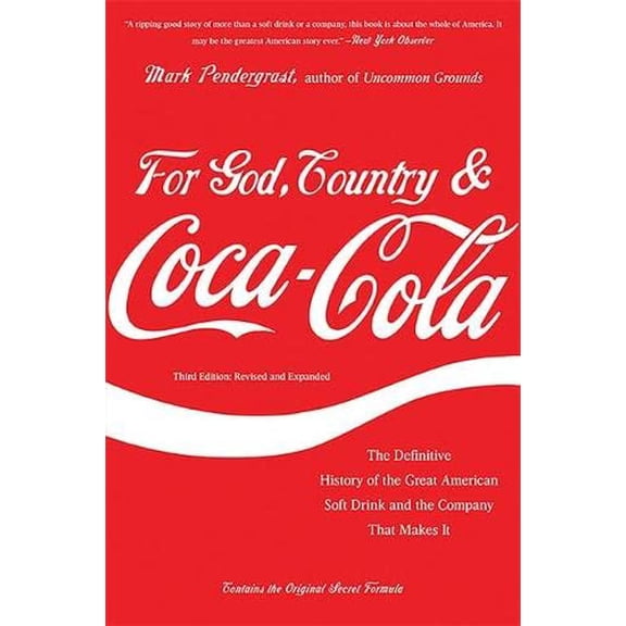 Pre-Owned For God, Country & Coca-Cola: The Definitive History of the Great American Soft Drink and the Company That Makes It (Paperback) 0465029175 9780465029174