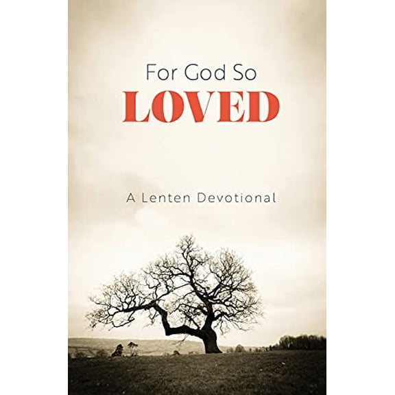 Pre-Owned For God So Loved: A Lenten Devotional (Paperback) 0834137070 9780834137073