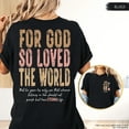thumbnail image 1 of "For God So Loved The World" John 3:16 Christian T-Shirt – Inspirational Bible Verse Graphic Tee in Comfort Colors Style, 1 of 6