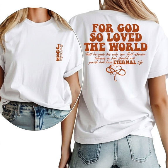 For God So Loved The World Scripture Print Tshirt Graphic Tees Shirts Christian Faith Sunday Casual S-5XL Womens Tops