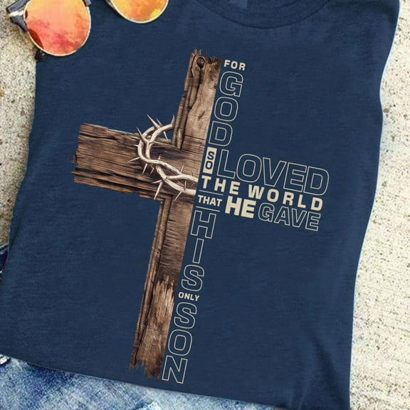 For God So Loved the World Shirt, Christian Cross Shirt, John 3,16 Bible Verse Shirt, Religious Sublimation Shirt, Faith Shirt