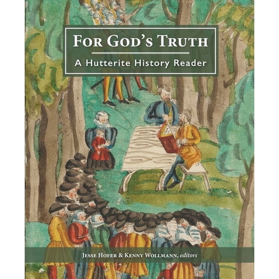 For God's Truth: A Hutterite History Reader, (Paperback)