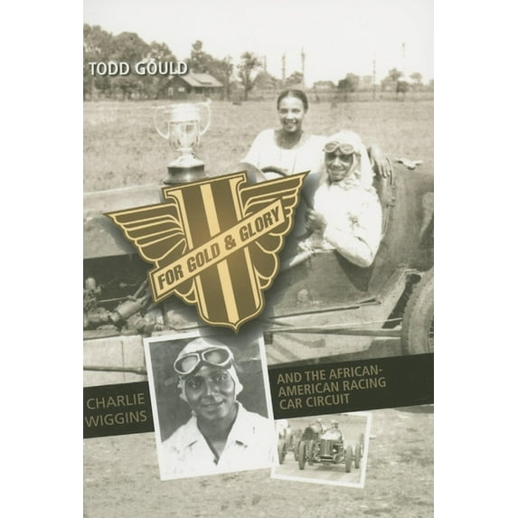 For Gold and Glory: Charlie Wiggins and the African-American Racing Car Circuit, (Paperback)