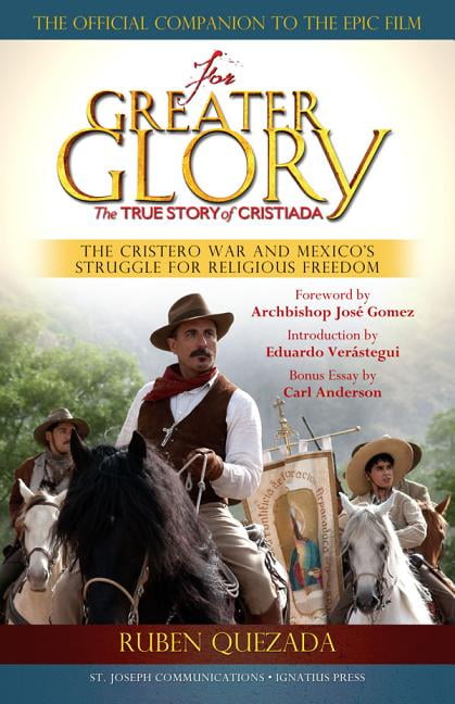 For Greater Glory: The True Story of Cristiada Paperback