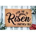thumbnail image 1 of For He Is Risen Matthew 28:6 | Christian Easter Doormat | Bible Verse | Religious Doormat | Verse Welcome Mat | Door Mat | Closing Gift, 1 of 2