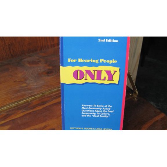 Pre-Owned For Hearing People Only: Answers to the Most Commonly Asked Questions About the Deaf Community, Its Culture, and the Deaf Reality (Paperback) 0963401610 9780963401618