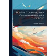 For His Country, and Grandmother and The Crow, Paperback