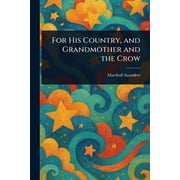 For His Country, and Grandmother and the Crow, Paperback