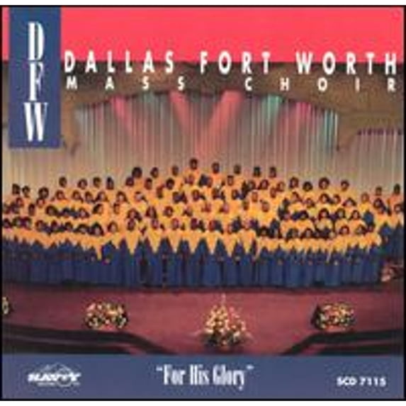 Pre-Owned For His Glory (CD 0021401711524) by Dallas Fort Worth Mass Choir