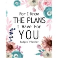 thumbnail image 1 of For I Know The Plans I Have For You: Adult Budget Planner, Budget Planner Books, Daily Planner Books, (Paperback), 1 of 1