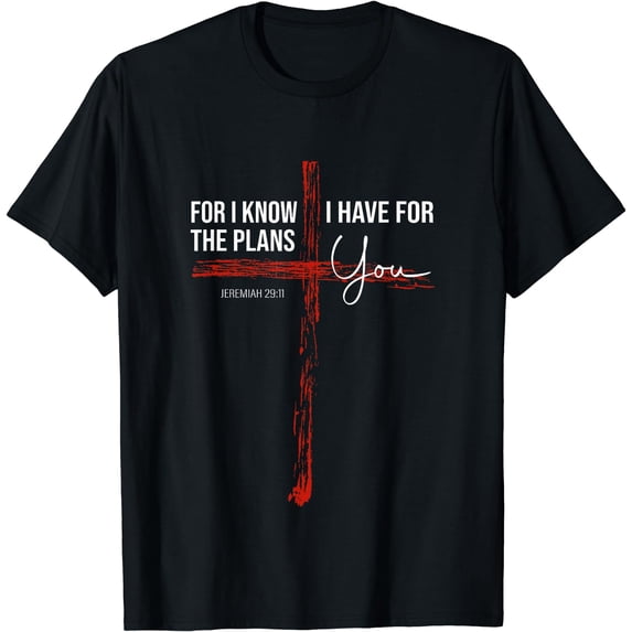 For I Know The Plans I Have For You - Jeremiah 29:11 Design T-Shirt Black Medium