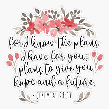 For I Know The Plans Jeremiah 29 11 Floral Sticker