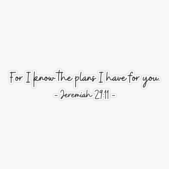 For I know the plans I have for you Christian Quote Verse Sticker