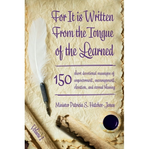 For It is Written From the Tongue of the Learned (Paperback) by Patricia S Hatcher-Jones