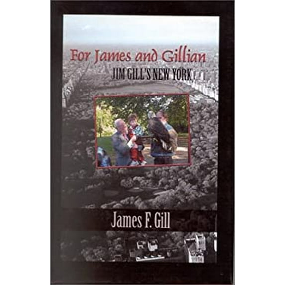 Pre-Owned For James and Gillian: Jim Gill's New York (Hardcover) 0823222365 9780823222360