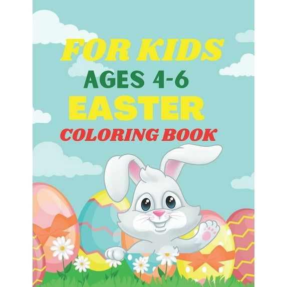 For Kids Ages 4-6 Easter Coloring Book: An Amazing Easter Coloring Book for Kids Ages 4-6 (Paperback)