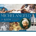 thumbnail image 1 of For Kids Michelangelo for Kids: His Life and Ideas, with 21 Activities Volume 63, (Paperback), 1 of 1