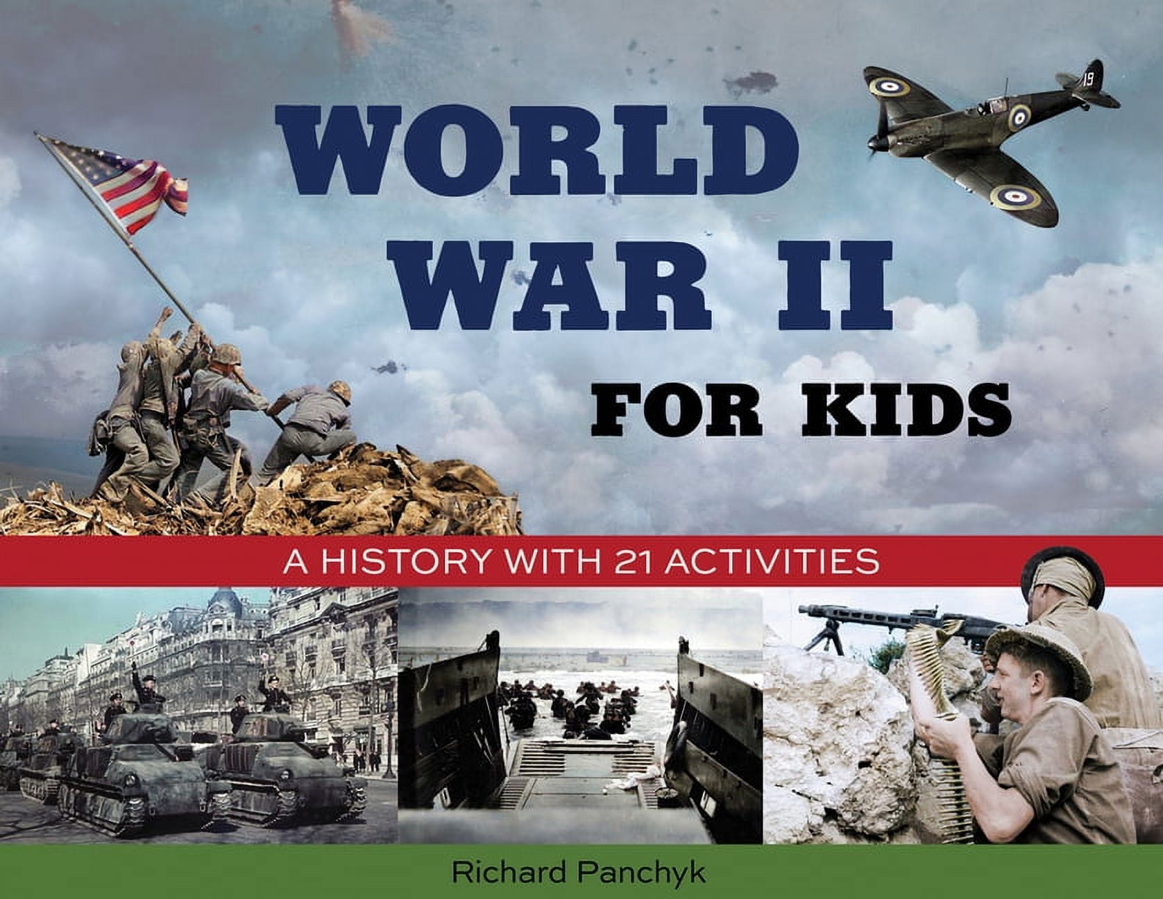 For Kids World War II for Kids: A History with 21 Activities