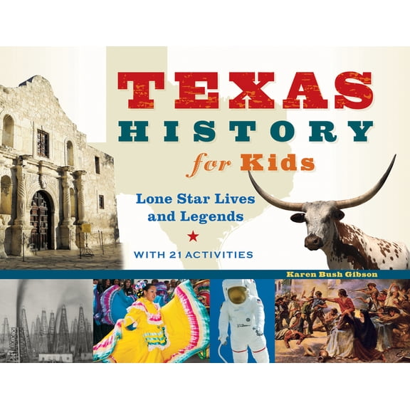For Kids series: Texas History for Kids : Lone Star Lives and Legends, with 21 Activities (Series #57) (Paperback)