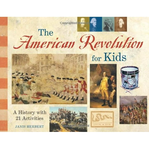 Pre-Owned The American Revolution for Kids: A History with 21 Activities (Paperback) 1556524560 9781556524561