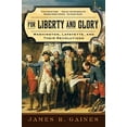 thumbnail image 1 of Pre-Owned For Liberty and Glory: Washington, Lafayette, and Their Revolutions (Paperback) by James R Gaines, 1 of 1