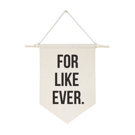 For Like Ever Hanging Wall Banner