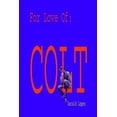 thumbnail image 1 of For Love Of: Colt Paperback, 1 of 1