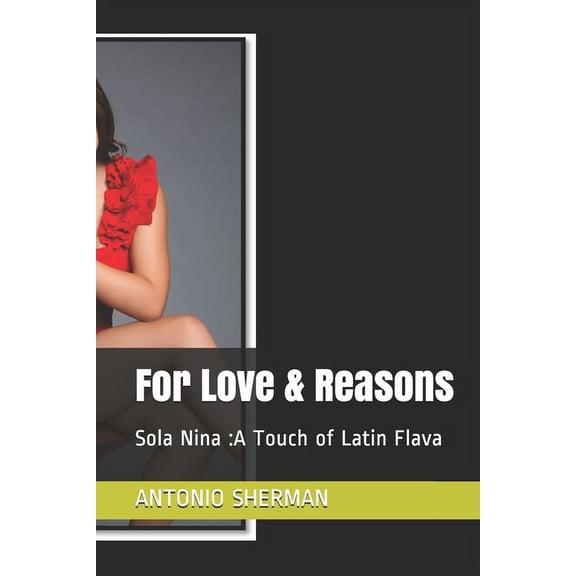For Love & Reasons : Sola Nina: A Touch of Latin Flava (Paperback)