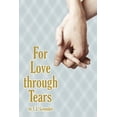 thumbnail image 1 of For Love Through Tears, 1 of 1