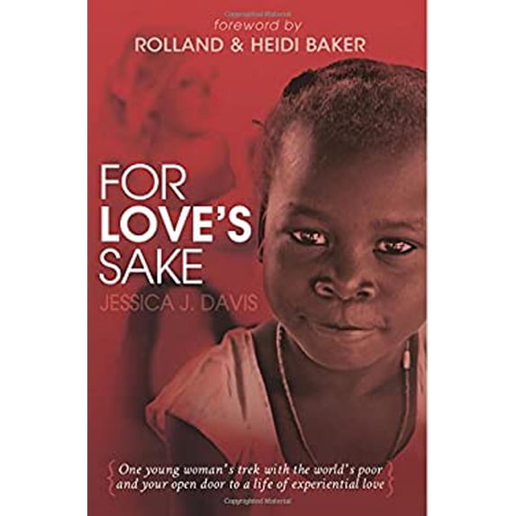Pre-Owned For Love's Sake: One Young Woman's Trek With the World's Poor and Your Open Door to a Life of Experiential Love (Paperback) 076843680X 9780768436808