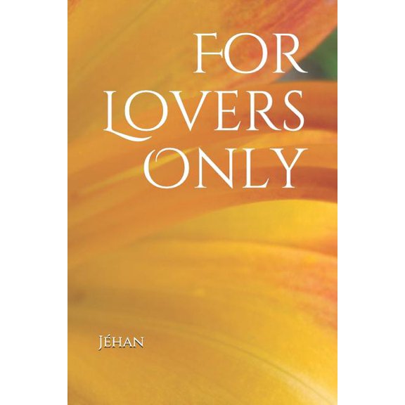 For Lovers Only Paperback 1090801955 9781090801951 Jhan N Henry