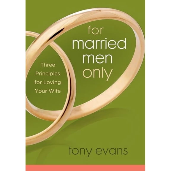 For Married Men Only: Three Principles for Loving Your Wife, (Paperback)