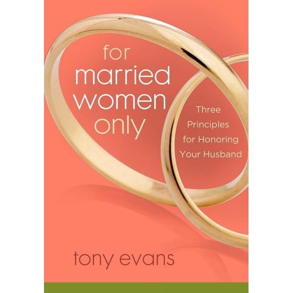 For Married Women Only: Three Principles for Honoring Your Husband, (Paperback)