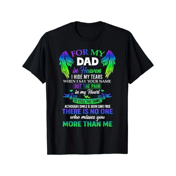For My Dad In Heaven Touching Tribute For Passed Away Father T-Shirt